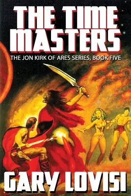 Les Maîtres du Temps : Jon Kirk d'Arès, Livre 5 - The Time Masters: Jon Kirk of Ares, Book 5