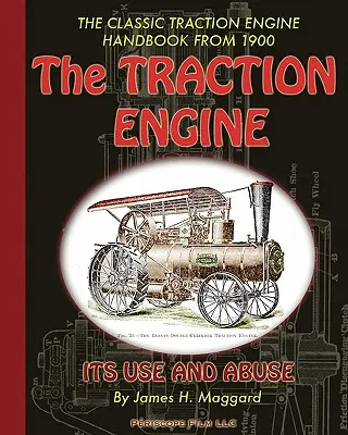 Le moteur de traction : son usage et son abus - The Traction Engine Its Use and Abuse