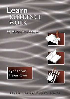 Learn Reference Work International Edition : (Library Education Series) - Learn Reference Work International Edition: (Library Education Series)