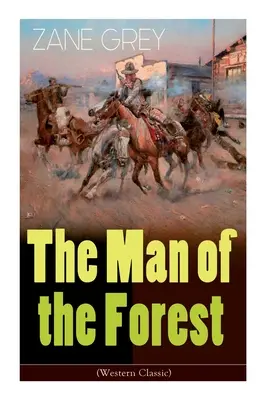 L'homme de la forêt (Western Classic) : L'aventure du Far West - The Man of the Forest (Western Classic): Wild West Adventure