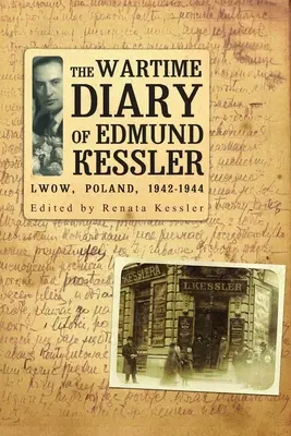 Le journal de guerre d'Edmund Kessler - The Wartime Diary of Edmund Kessler