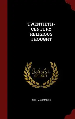 La pensée religieuse du XXe siècle - Twentieth-Century Religious Thought