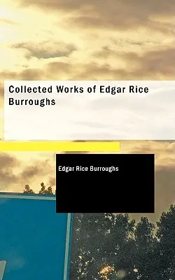 Œuvres complètes d'Edgar Rice Burroughs - Collected Works of Edgar Rice Burroughs