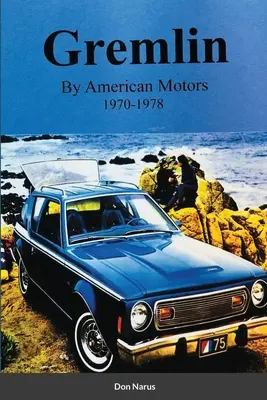 Gremlin d'American Motors 1970-1978 - Gremlin by American Motors 1970-1978