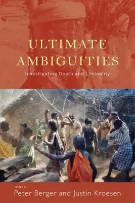 Ambiguïtés ultimes : Enquête sur la mort et la liminalité - Ultimate Ambiguities: Investigating Death and Liminality