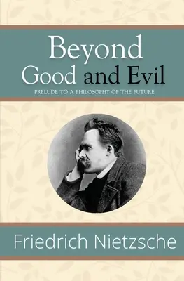 Par-delà le bien et le mal - Prélude à une philosophie de l'avenir (Reader's Library Classics) - Beyond Good and Evil - Prelude to a Philosophy of the Future (Reader's Library Classics)