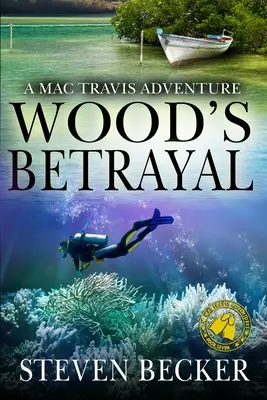 La trahison de Wood : Une aventure de Mac Travis - Wood's Betrayal: A Mac Travis Adventure