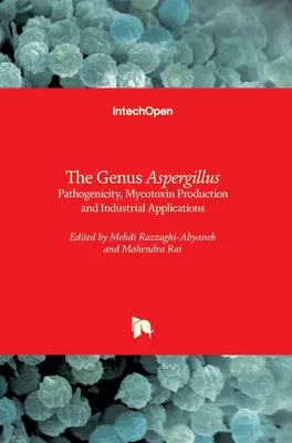 Le genre Aspergillus : Pathogénicité, production de mycotoxines et applications industrielles - The Genus Aspergillus: Pathogenicity, Mycotoxin Production and Industrial Applications