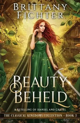 Beauty Beheld : Une réécriture de Hansel et Gretel - Beauty Beheld: A Retelling of Hansel and Gretel