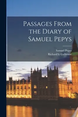 Passages du journal de Samuel Pepys - Passages From the Diary of Samuel Pepys