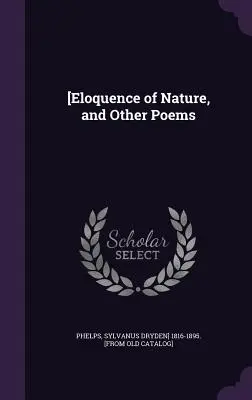 [L'éloquence de la nature et autres poèmes - [Eloquence of Nature, and Other Poems