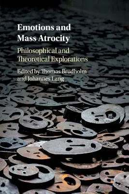 Émotions et atrocité de masse : Explorations philosophiques et théoriques - Emotions and Mass Atrocity: Philosophical and Theoretical Explorations