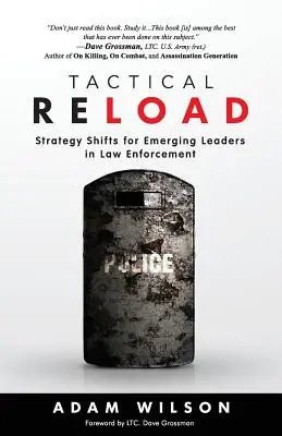 Tactical Reload : Changement de stratégie pour les leaders émergents dans le domaine de l'application de la loi - Tactical Reload: Strategy Shifts for Emerging Leaders in Law Enforcement