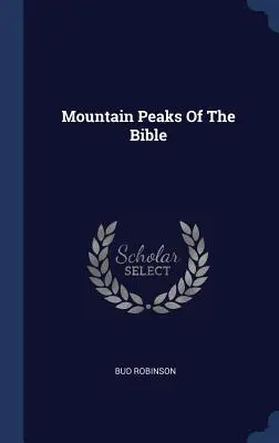 Les sommets de la Bible - Mountain Peaks Of The Bible
