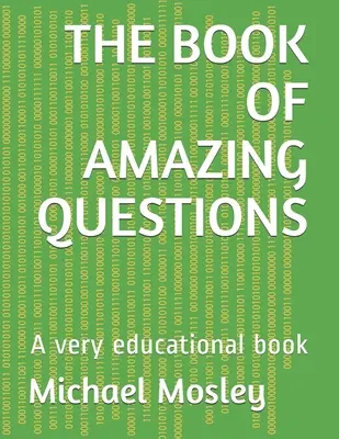 Le livre des questions étonnantes : Un livre très éducatif - The Book of Amazing Questions: A very educational book