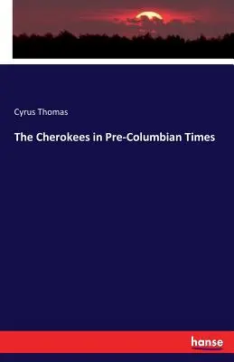 Les Cherokees à l'époque précolombienne - The Cherokees in Pre-Columbian Times