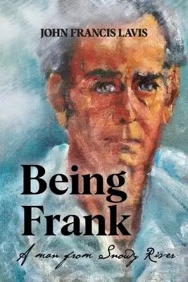 Être Frank : Un homme de Snowy River - Being Frank: A Man from Snowy River