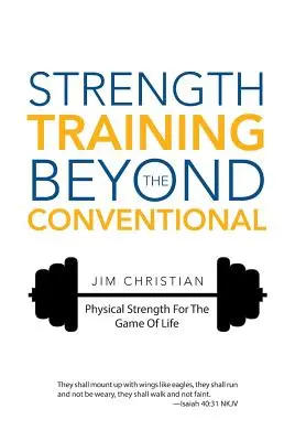 L'entraînement de la force au-delà du conventionnel : La force physique au service de la vie - Strength Training Beyond The Conventional: Physical Strength For The Game Of Life