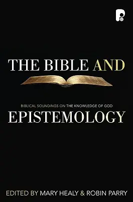 La Bible et l'épistémologie - The Bible and Epistemology