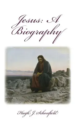 Jésus, une biographie : Une biographie - Jesus a Biography: A Biography