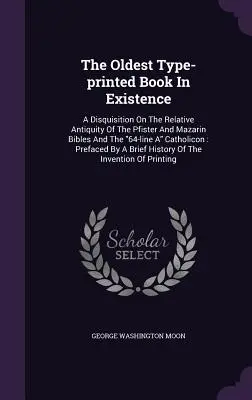 Le plus ancien livre dactylographié existant : A Disquisition On The Relative Antiquity Of The Pfister And Mazarin Bibles And The 64-line A