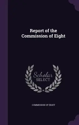 Rapport de la Commission des Huit - Report of the Commission of Eight