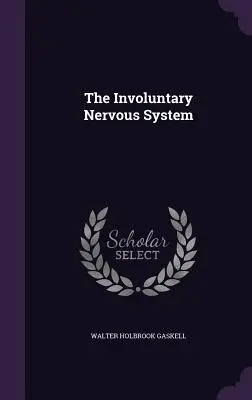 Le système nerveux involontaire - The Involuntary Nervous System