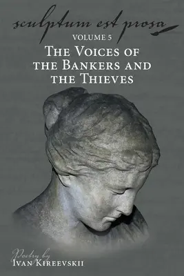 Sculptum Est Prosa (Volume 5) : Les voix des banquiers et des voleurs - Sculptum Est Prosa (Volume 5): The Voices of the Bankers and the Thieves