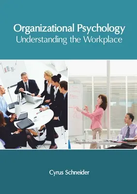 Psychologie organisationnelle : Comprendre le lieu de travail - Organizational Psychology: Understanding the Workplace