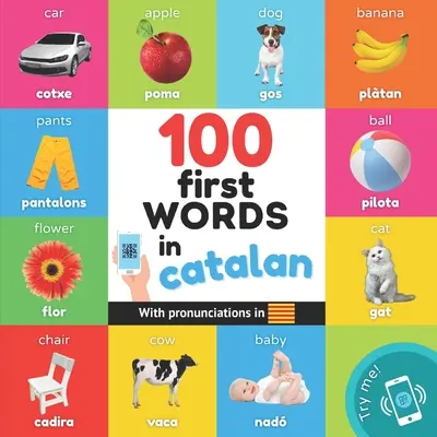 100 premiers mots en catalan : Livre d'images bilingue pour enfants : anglais / catalan avec prononciations - 100 first words in catalan: Bilingual picture book for kids: english / catalan with pronunciations