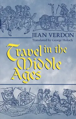 Les voyages au Moyen-Âge - Travel In The Middle Ages