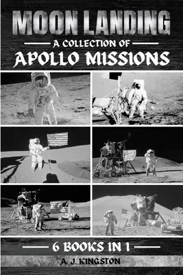 Atterrissage sur la Lune : Une collection de missions Apollo - Moon Landing: A Collection Of Apollo Missions