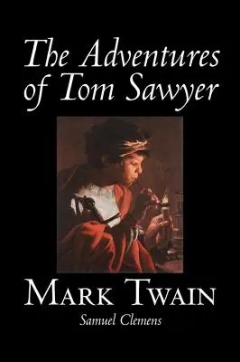 Les Aventures de Tom Sawyer par Mark Twain, Fiction, Classique - The Adventures of Tom Sawyer by Mark Twain, Fiction, Classics