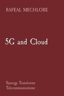 5G et Cloud : La synergie transforme les télécommunications - 5G and Cloud: Synergy Transforms Telecommunications