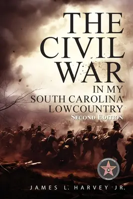 La guerre civile dans ma région de Caroline du Sud - The Civil War In My South Carolina Lowcountry