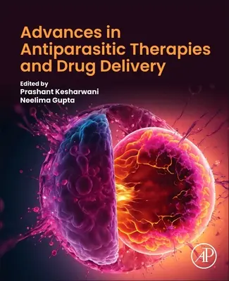 Progrès dans les thérapies antiparasitaires et l'administration de médicaments - Advances in Antiparasitic Therapies and Drug Delivery