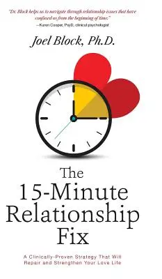 Le remède aux relations en 15 minutes : Une stratégie cliniquement prouvée qui réparera et renforcera votre vie amoureuse - The 15-Minute Relationship Fix: A Clinically-Proven Strategy That Will Repair and Strengthen Your Love Life