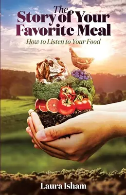 L'histoire de votre repas préféré : comment écouter votre nourriture - The Story of Your Favorite Meal: How to Listen to Your Food