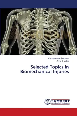 Thèmes choisis en matière de lésions biomécaniques - Selected Topics in Biomechanical Injuries