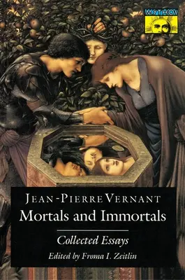 Mortels et immortels : Recueil d'essais - Mortals and Immortals: Collected Essays