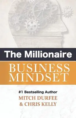 L'état d'esprit du millionnaire en affaires - The Millionaire Business Mindset