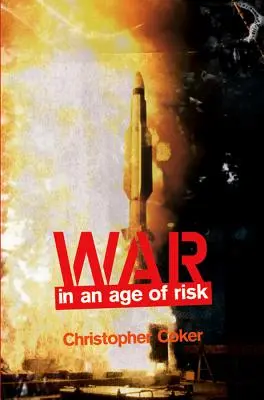 La guerre à l'ère du risque - War in an Age of Risk