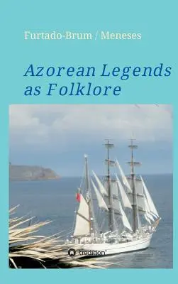 Les légendes açoriennes en tant que folklore - Azorean Legends as Folklore