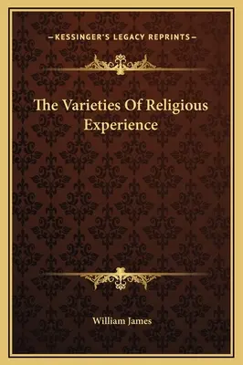 Les variétés de l'expérience religieuse - The Varieties Of Religious Experience