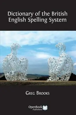 Dictionnaire du système orthographique de l'anglais britannique - Dictionary of the British English Spelling System