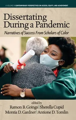 Disserter pendant une pandémie : Récits de réussite de chercheurs de couleur - Dissertating During a Pandemic: Narratives of Success From Scholars of Color