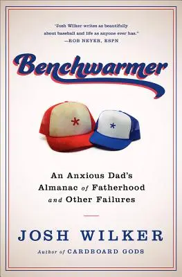 Benchwarmer : Les mémoires d'un père passionné de sport - Benchwarmer: A Sports-Obsessed Memoir of Fatherhood