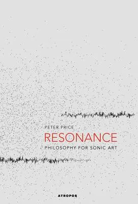 Résonance : Philosophie pour l'art sonore - Resonance: Philosophy for Sonic Art