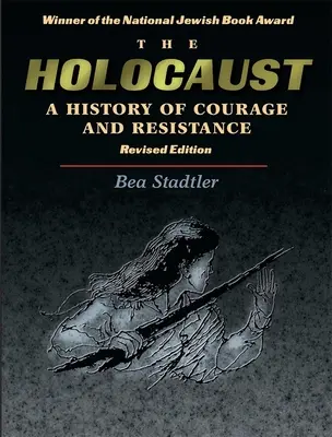 L'Holocauste : Une histoire de courage et de résistance - The Holocaust: A History of Courage and Resistance