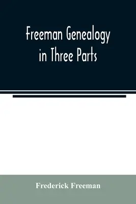 La généalogie de Freeman en trois parties - Freeman genealogy in three parts